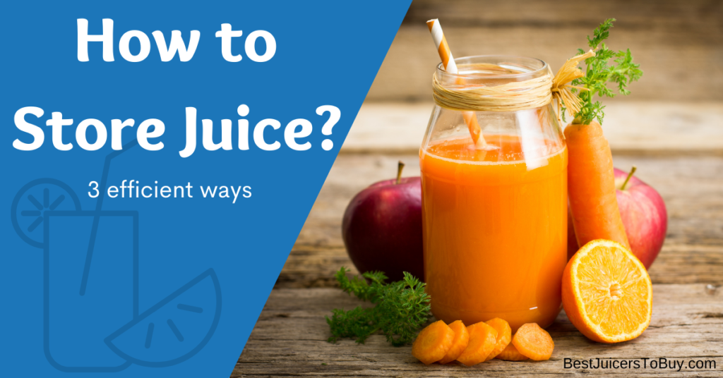 How To Store Juice?