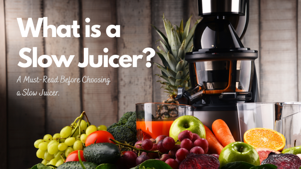What Is A Slow Juicer?