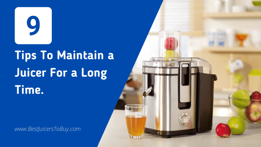 Tips To Maintain a Juicer For a Long Time