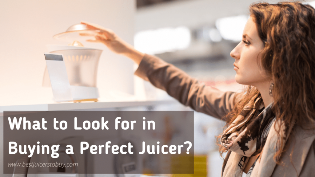 What To Look For In Buying A Juicer