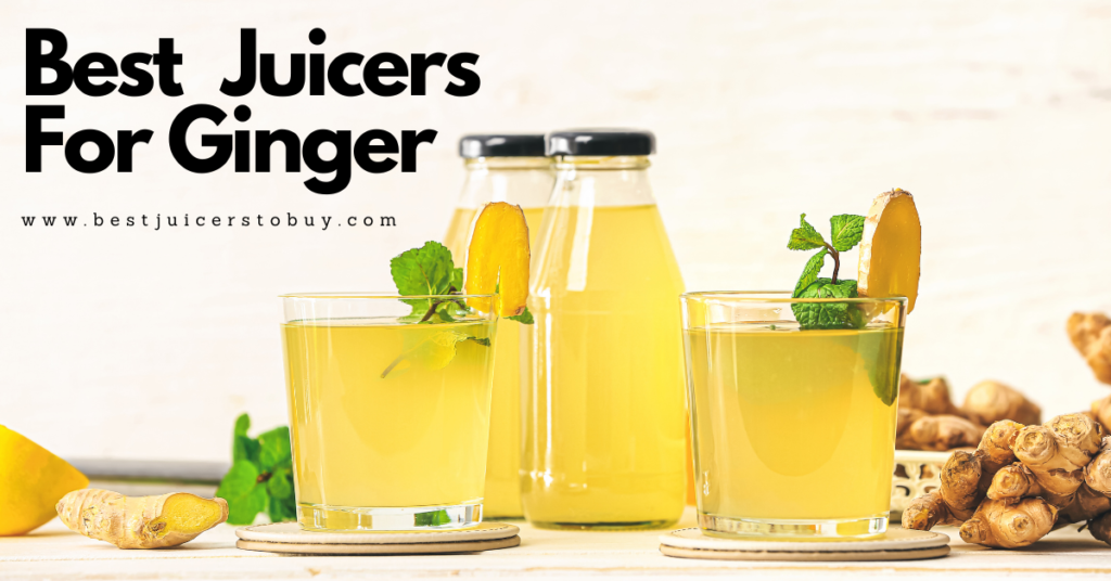 Best Juicers For Ginger
