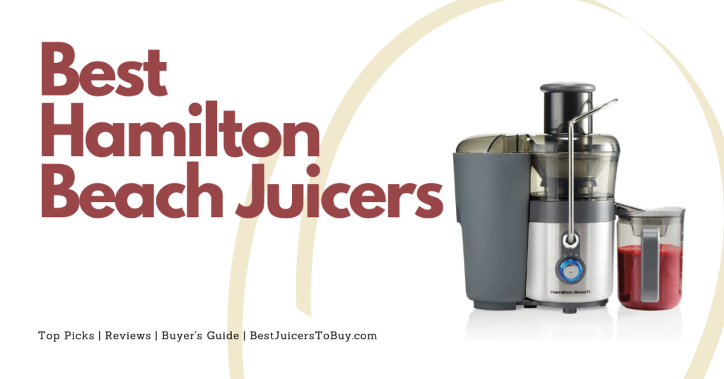 Best Hamilton Beach Juicers 2023