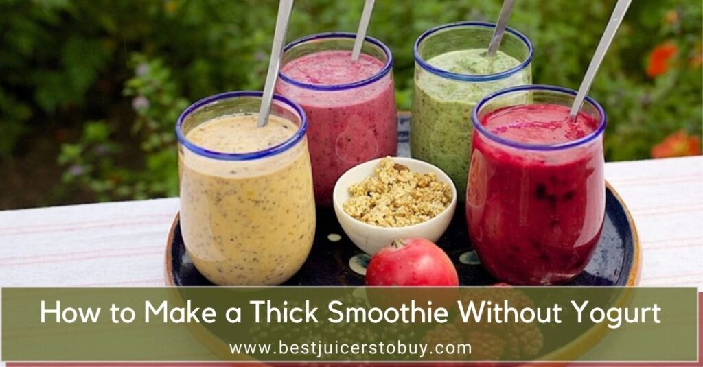 How to Make a Thick Smoothie Without Yogurt
