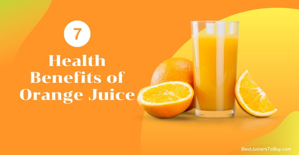 7 Health Benefits of Orange Juice