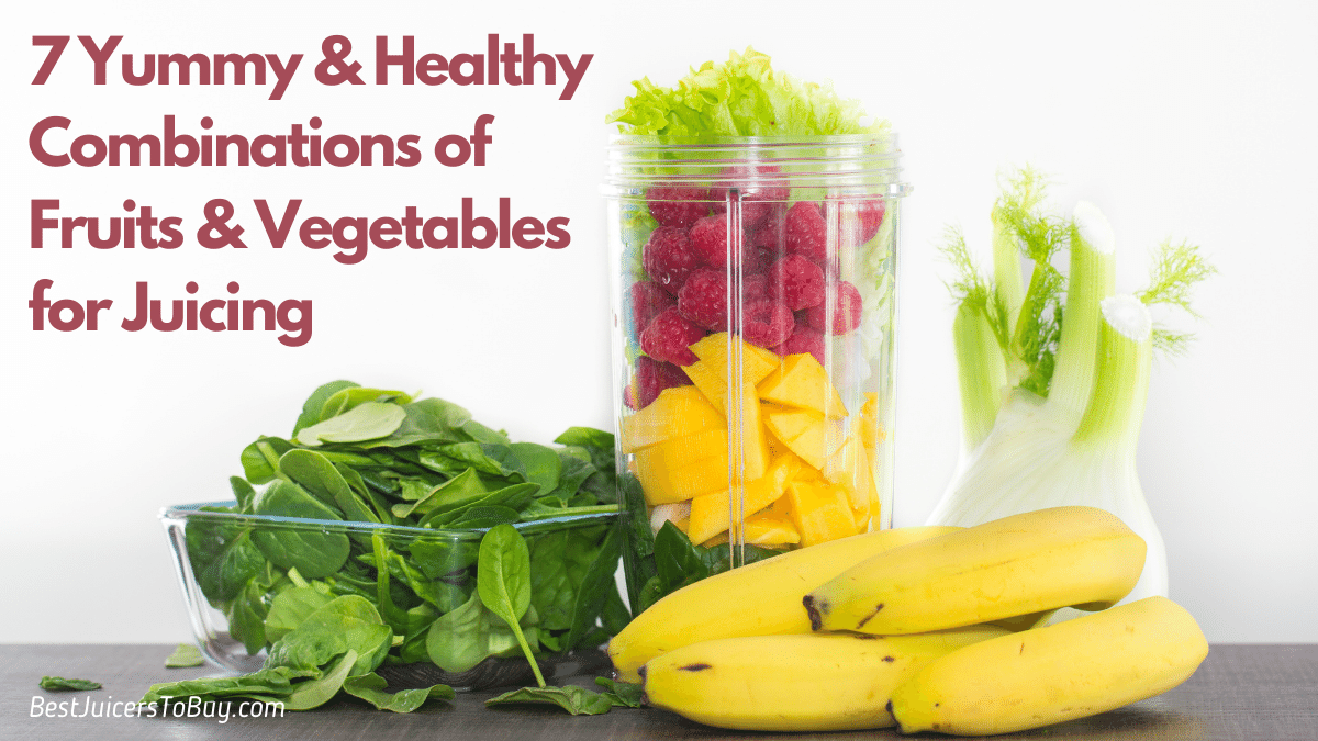 7 Best Combination of Fruits And Vegetables for Juicing