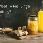Do You Need To Peel Ginger Before Juicing