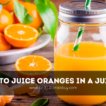 How To Juice Oranges in a Juicer?