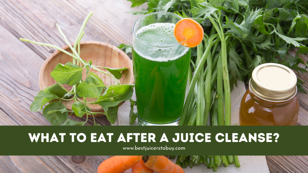 What To Eat After a Juice Cleanse?
