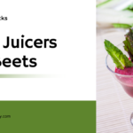 Best Juicer For Beets