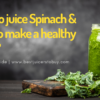 How To Juice Spinach And Kale To Make a Healthy Drink?