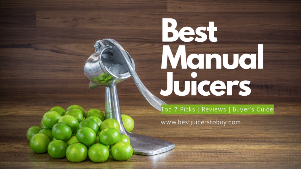 7 Best Manual Juicers in 2022