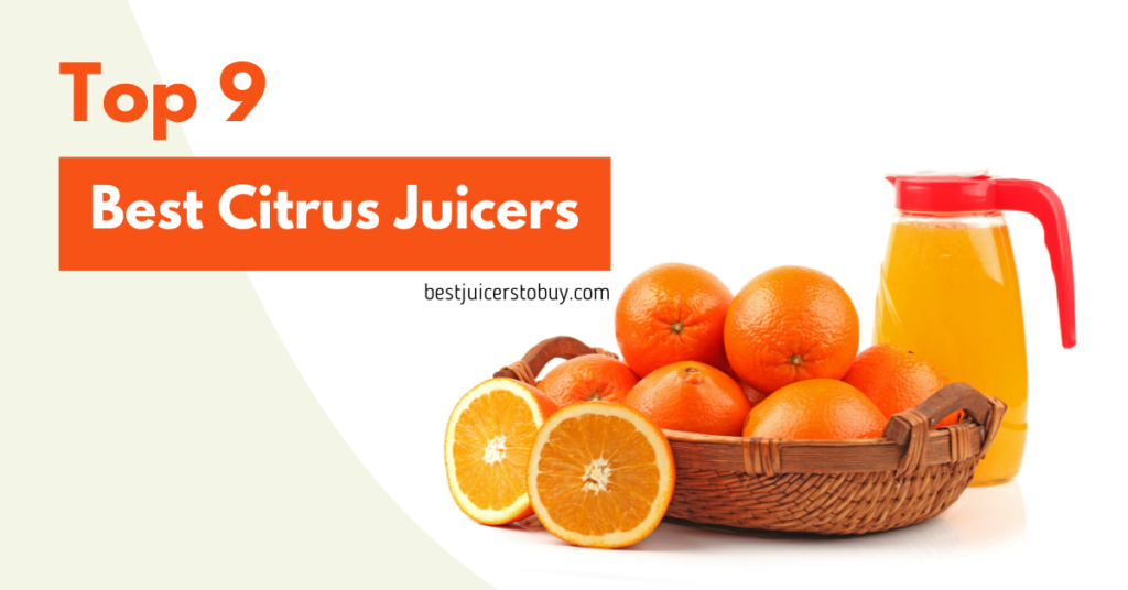 9 Best Citrus Juicers in 2022