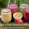 How to Make a Thick Smoothie Without Yogurt