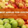 Best Apples for Juicing
