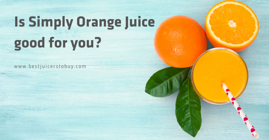 Is Simply Orange Juice Good For You?